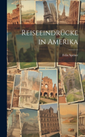 Reiseeindrücke in Amerika
