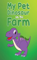 My Pet Dinosaur on the Farm