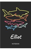 Elliot - Notebook: Blank Lined Personalized & Customized Name 80s Neon Retro Shark Notebook Journal for Men & Boys. Funny Sharks Desk Accessories Item for 1st Grade / 