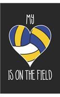 Mom Volleyball Notebook - Volleyball My Heart Is On The Field - Volleyball Training Journal - Gift for Volleyball Player: Medium College-Ruled Journey Diary, 110 page, Lined, 6x9 (15.2 x 22.9 cm)