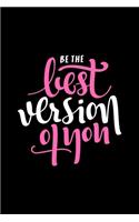 Be The Best Version of You