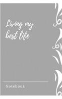 Living my best life Notebook