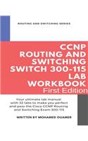 CCNP Routing and Switching SWITCH 300-115 Lab Workbook: Your ultimate lab manual with 32 labs to make you perfect and pass the Cisco CCNP Routing and Switching Exam 300-115(1 Routing and Switching)