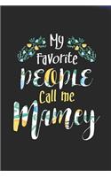 My Favorite People Call Me Mamey: Family Grandma Women Mom Memory Journal Blank Lined Note Book Mother's Day Holiday Gift