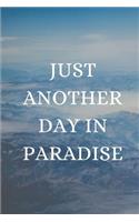 Just Another Day in Paradise Notebook Journal: Ruled Diary