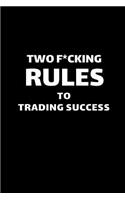 Two F*cking Rules to Trading Success