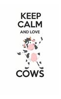 Keep Calm and Love Cows