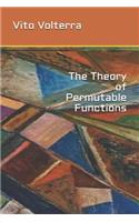 The Theory of Permutable Functions