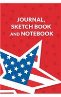 Journal, Sketch Book and Notebook: Blank Lined 4th of July USA Star Themed Notebook, Journal and Sketchbook Gift 6 x 9 Easy Carry Size 120 pages