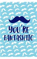 You're Fantashtic: Blank Lined Notebook ( Mustache ) (Blue)