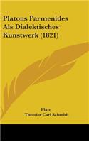 Platons Parmenides Als Dialektisches Kunstwerk (1821)