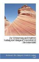 Zur Erinnerung an Friedrich Ludwig Karl Weigand [Microform]