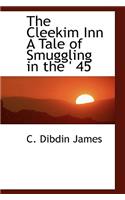 The Cleekim Inn a Tale of Smuggling in the ' 45