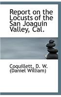 Report on the Locusts of the San Joaquin Valley, Cal.