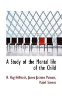 A Study of the Mental Life of the Child