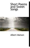 Short Poems and Sweet Songs