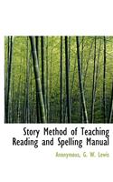 Story Method of Teaching Reading and Spelling Manual