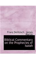 Biblical Commentary on the Prophecies of Isaiah