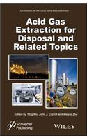 Acid Gas Extraction for Disposal and Related Topics