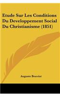 Etude Sur Les Conditions Du Developpement Social Du Christianisme (1851)