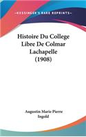 Histoire Du College Libre De Colmar Lachapelle (1908)