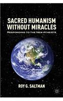 Sacred Humanism without Miracles