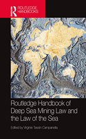 Routledge Handbook of Seabed Mining and the Law of the Sea