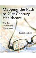 Mapping the Path to 21st Century Healthcare