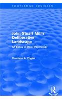 John Stuart Mill's Deliberative Landscape (Routledge Revivals)