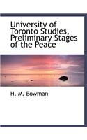 University of Toronto Studies, Preliminary Stages of the Peace