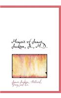 Memoir of James Jackson, JR., M.D.