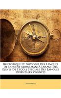 Rhétorique Et Prosodie Des Langues De L'orient Musulman: À L'usage Des Élèves De L'école Spéciale Des Langues Orientales Vivantes