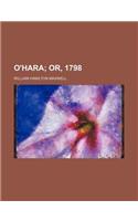 O'Hara (Volume 2); Or, 1798
