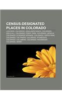 Census-Designated Places in Colorado: Louviers, Colorado, Highlands Ranch, Colorado, Gold Hill, Colorado, Perry Park, Colorado, Sedalia(English)
