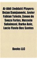 Al-Ahli (Jeddah) Players: Dejan Damjanovi, Javier Fabian Toledo, Zenon de Souza Farias, Hussein Sulaimani, Darko Ani, Lucio Flavio DOS Santos(English)