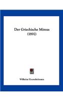 Der Griechische Mimus (1892)