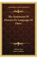 The Sentiment Of Flowers Or Language Of Flora