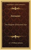 Zoroaster: The Prophet Of Ancient Iran