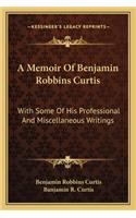 Memoir of Benjamin Robbins Curtis