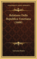 Relatione Della Republica Venetiana (1608)