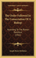 Order Followed In The Consecration Of A Bishop