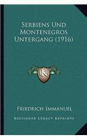 Serbiens Und Montenegros Untergang (1916)