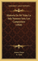 Historia De Mi Vida; La Sala Numero Seis; Los Campesinos (1920)