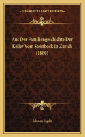 Aus Der Familiengeschichte Der Keller Vom Steinbock In Zurich (1880)