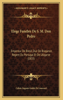 Eloge Funebre De S. M. Don Pedro