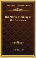 The Mystic Meaning of the Paraousia