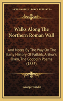 Walks Along The Northern Roman Wall