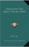 Thoughts For Quiet Hours (1860)