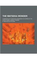 The Watseka Wonder; A Narrative of Startling Phenomena Occurring in the Case of Mary Lurancy Vennum