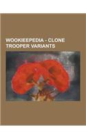 Wookieepedia - Clone Trooper Variants: At-Rt Driver, At-Te Commander, Advanced Recon Commando, Advanced Recon Commando Heavy Gunner, Advanced Recon Fo